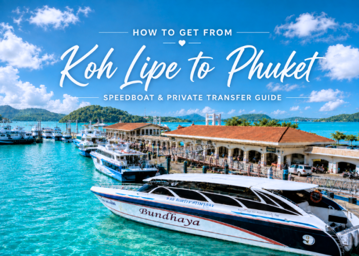 How to Get from Koh Lipe to Phuket: Speedboat & Private Transfer Guide